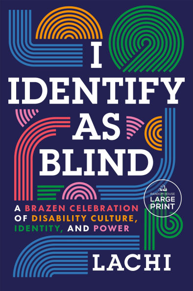 I Identify as Blind: A Brazen Celebration of Disability Culture, Identity, and Power