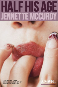 Title: Half His Age (Signed Book), Author: Jennette McCurdy