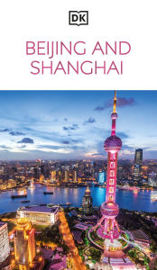 Title: DK Beijing and Shanghai, Author: DK Travel