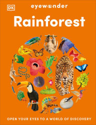 Title: Eyewonder Rainforest: Open Your Eyes to a World of Discovery, Author: DK