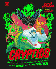 Title: Cryptids: Uncover the Secrets Behind the Worldâ?Ts Most Baffling Beasts and Curious Creatures, Author: Tamara Macfarlane