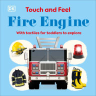 Title: Touch and Feel Fire Engine: With Tactiles for Toddlers to Explore, Author: DK