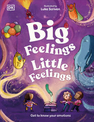 Title: Big Feelings, Little Feelings: Get to Know Your Emotions, Author: Andrea Mills