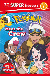 Title: DK Super Readers Level 1 Pokemon Meet the Crew, Author: DK