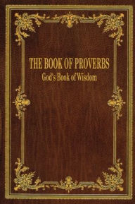 Title: The Book of Proverbs: God's Book of Wisdom, Author: Dr Gerry D Fox