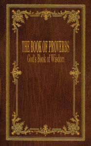 Title: The Book of Proverbs: God's Book of Wisdom, Author: Dr Gerry D Fox