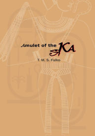 Title: Amulet of the Ka, Author: T. M. S. Falko