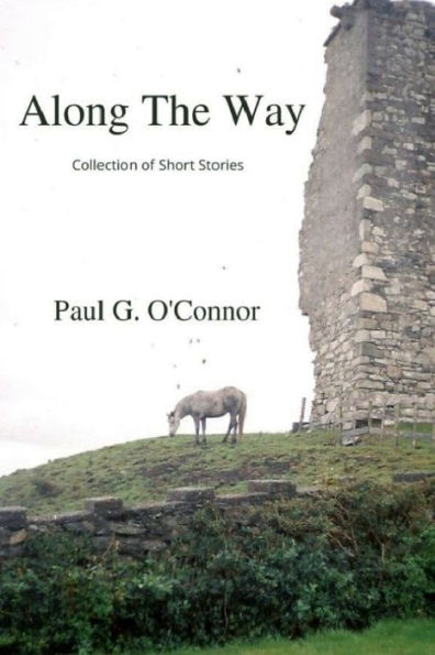 ALONG THE WAY: collection of short stories