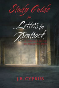 Title: Study Guide for Letters to Bentrock: Companion Study Guide for Letters to Bentrock: A Demon's Guide to Pursuing Prey, Author: J. B. Cyprus