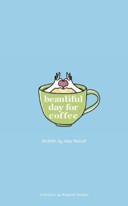 Title: beautiful day for coffee, Author: Alex Novak