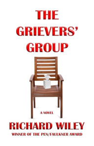 Title: THE GRIEVERS' GROUP, Author: Richard Wiley