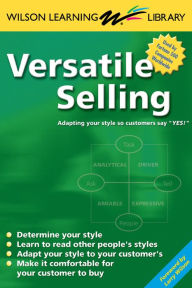 Title: Versatile Selling: Selling the Way Your Customer Wants to Buy, Author: Larry Wilson