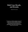 Hold Your Breath, and Breathe: Memoir of an x-ray tech