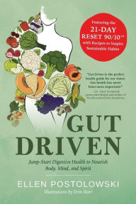 Title: Gut Driven: Jump-Start Digestive Health to Nourish Body, Mind, and Spirit, Author: Ellen Postolowski