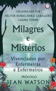 Title: Milagres e Mistérios Vivenciados por Enfermeiras e Enfermeiros, Author: Héctor Rosso