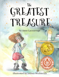 Title: The Greatest Treasure (Mom's Choice Award Recipient), Author: Anne Lacourrege