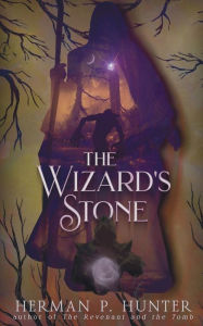 Title: The Wizard's Stone, Author: Herman P Hunter