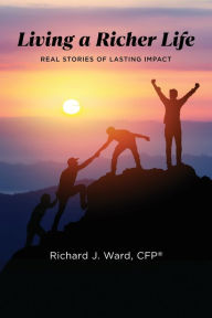 Title: Living a Richer Life, Author: Richard J Ward