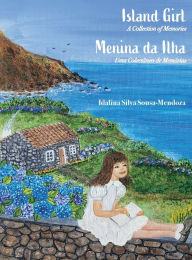 Title: Menina da Ilha - Island Girl, Author: Idalina Mendoza
