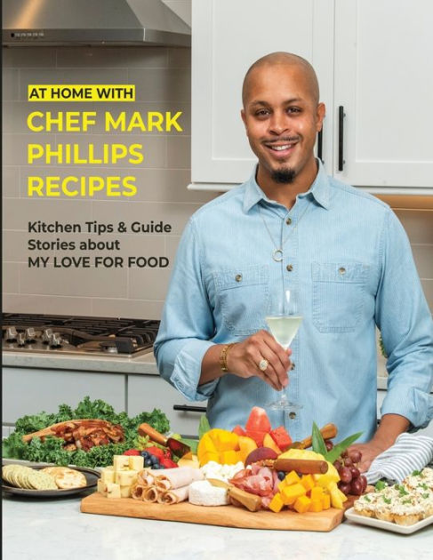 At Home With Chef Mark Phillips: Paperback By Mark Phillips, Paperback 