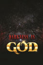 Darkness is God
