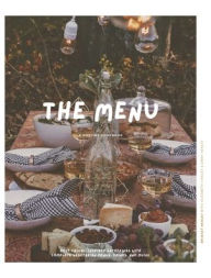 Title: The Menu: A Hosting Cookbook, Author: Bridget Henley