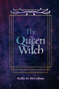 Title: The Queen Witch, Author: Hollis Jo McCollum