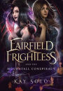 The Fairfield Frightless and the Mournfall Conspiracy