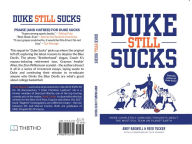 Title: Duke Still Sucks: More Completely Unbiased Thoughts about the Most Evil Team on Planet Earth, Author: Andy Bagwell
