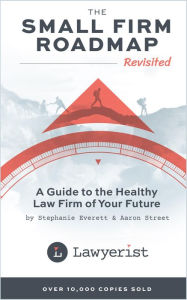 Title: The Small Firm Roadmap Revisited, Author: Stephanie Everett