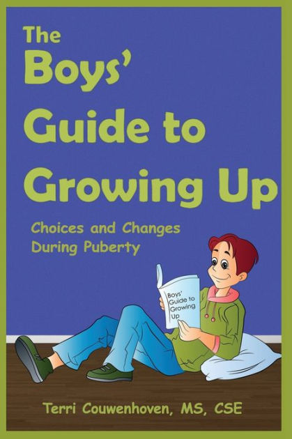 The Boys' Guide to Growing Up: Choices & Changes During Puberty by