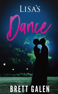 Title: Lisa's Dance, Author: Brett Galen