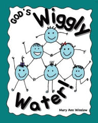 Title: God's Wiggly Water, Author: Mary Ann Winslow