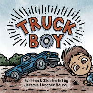 Title: Truck Boy, Author: Jeremie Fletcher Bourcy