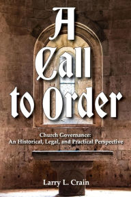 Title: A Call to Order, Author: Larry L. Crain