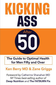 Title: Kicking Ass After 50, Author: Zane Griggs