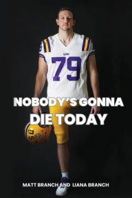 Title: Nobody's Gonna Die Today, Author: Matt Branch