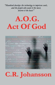 Title: A.O.G. Act Of God, Author: C. R. Johansson