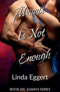 Title: Always Is Not Enough, Author: Linda Eggert