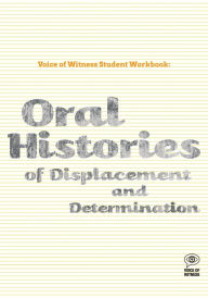 Title: Voice of Witness Student Workbook: Oral Histories of Displacement and Determination, Author: Voice of Witness