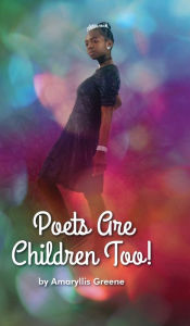 Title: Poets Are Children Too, Author: Amaryllis Greene
