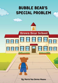 Title: Bubble Bear's Special Problem, Author: Marie Mason