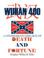 Wuhan-400,: A Confederate Time Sign of Death and Fortune