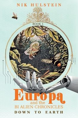 Europa and the Bi Alien Chronicles: Down to Earth