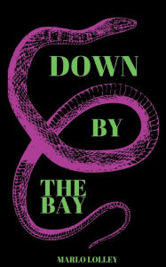 Title: Down By the Bay, Author: Marlo Lolley