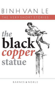 Title: The Black Copper Statue, Author: Binh Le