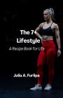 The 7+ Lifestyle: A Recipe Book for Life