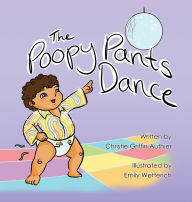 Title: The Poopy Pants Dance, Author: Christie Griffin Authier