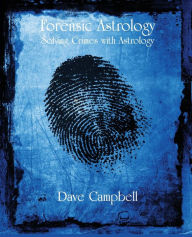 Title: Forensic Astrology, Author: Dave Campbell