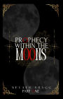 PROPHECY WITHIN THE MOONS